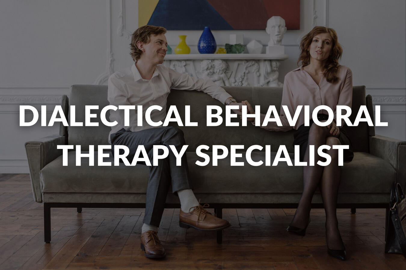 Dialectical Behavioral Therapy Specialist