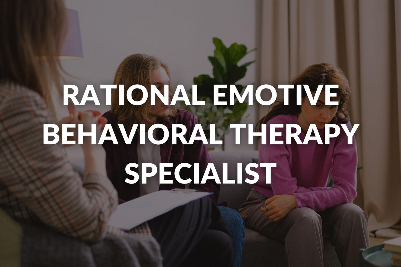 Rational Emotive Behavioral Therapy Specialist